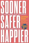 Sooner Safer Happier - Jonathan Smart - 9781950508419