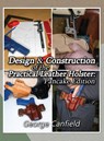 Design and Construction of the Practical Leather Holster - George Canfield - 9781950541201