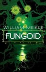 Fungoid - William Meikle - 9781950565511