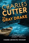 The Gray Drake: Murder on the Au Sable - Charles Cutter - 9781950659142