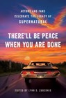 The There'll Be Peace When You Are Done - Lynn S. Zubernis - 9781950665488