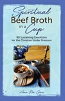 Spiritual Beef Broth in a CUP - Anna Noa Grace - 9781950685455