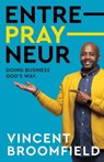 Entre-PRAY-neur - Vincent Broomfield - 9781950718276