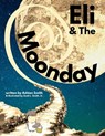 Eli & The Moonday - Ashton Smith - 9781950782789