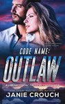 Code Name Outlaw - Janie Crouch - 9781950802616