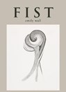 Fist - Emily Wall - 9781950811151