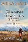 The Amish Cowboy's Bride - Adina Senft - 9781950854431