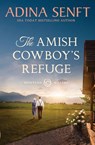 The Amish Cowboy's Refuge - Adina Senft - 9781950854929