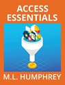 Access Essentials - M L Humphrey - 9781950902958