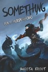 Something - Dakota Krout - 9781950914876