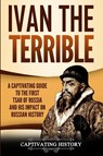 Ivan the Terrible - Captivating History - 9781950922017