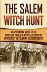 The Salem Witch Hunt - Captivating History - 9781950922673