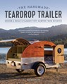 The Handmade Teardrop Trailer - Matt Berger - 9781950934096