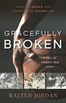 Gracefully Broken - Walter Jordan - 9781950948840