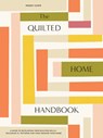 The Quilted Home Handbook - Wendy Chow - 9781950968626