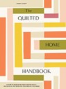 The Quilted Home Handbook - Wendy Chow - 9781950968626