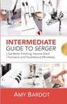 Intermediate Guide to Serger - BARDOT,  Amy - 9781951035631