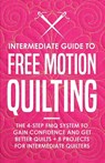 Intermediate Guide to Free Motion Quilting - Beth Burns - 9781951035839