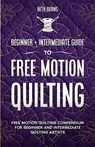 Free-Motion Quilting - Beth Burns - 9781951035983