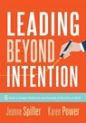 LEADING BEYOND INTENTION - Jeanne Spiller - 9781951075453