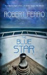 The Blue Star - Robert Ferro - 9781951092252