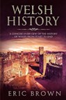 Welsh History - Eric Brown - 9781951103071