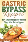 Gastric Bypass Recipes - John Carter - 9781951103637