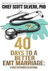40 Days to a Better EMT Marriage - Scott Silverii - 9781951129293