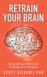 Retrain Your Brain - Scott Silverii - 9781951129606