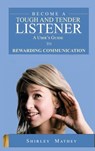 Become A Tough and Tender Listener - Shirley Brackett Mathey - 9781951147396