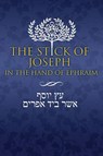 The Stick of Joseph in the Hand of Ephraim -  - 9781951168612