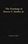 The Teachings of Denver C. Snuffer, Jr. Volume 6 - SNUFFER,  Denver C - 9781951168711