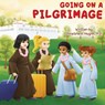 Going on a Pilgrimage - Christine H Huynh - 9781951175054