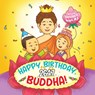 Happy Birthday, Buddha! - Christine H Huynh - 9781951175177