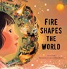Fire Shapes the World - Joanna Cooke - 9781951179137