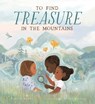 To Find Treasure in the Mountains - Francine Rockey - 9781951179168