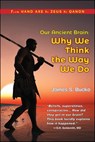 Our Ancient Brain: Why We Think the Way We Do - James S. Bucko - 9781951188511