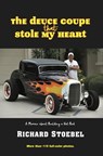 The Deuce Coupe that Stole My Heart - Richard Stoebel - 9781951188610