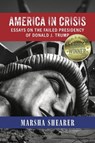 America in Crisis: Essays on the Failed Presidency of Donald J. Trump - Marsha Shearer - 9781951188641