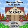 Mamou & Papou Take Ben to the Zoo - Roger H. Neff - 9781951188825