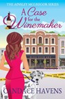 A Case for the Winemaker - Candace Havens - 9781951190965