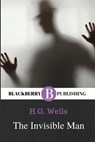 The Invisible Man - H G Wells - 9781951197032