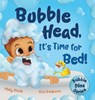 Bubble Head, It's Time for Bed! - Misty Black - 9781951292409