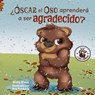 ¿Oscar el Oso aprendera a ser agradecido? - Misty Black ; Ana Rankovic - 9781951292447