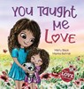You Taught Me Love - Misty Black - 9781951292829