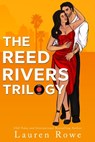 The Reed Rivers Trilogy - Lauren Rowe - 9781951315856