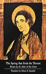 The Spring that Feeds the Torrent - St. John Of The Cross - 9781951319090