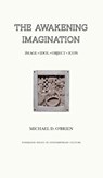 The Awakening Imagination - Michael D O'Brien - 9781951319168