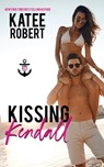 Kissing Kendall - Katee Robert - 9781951329013
