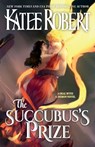 The Succubus's Prize - Katee Robert - 9781951329648